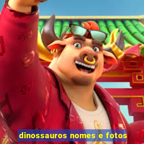 dinossauros nomes e fotos